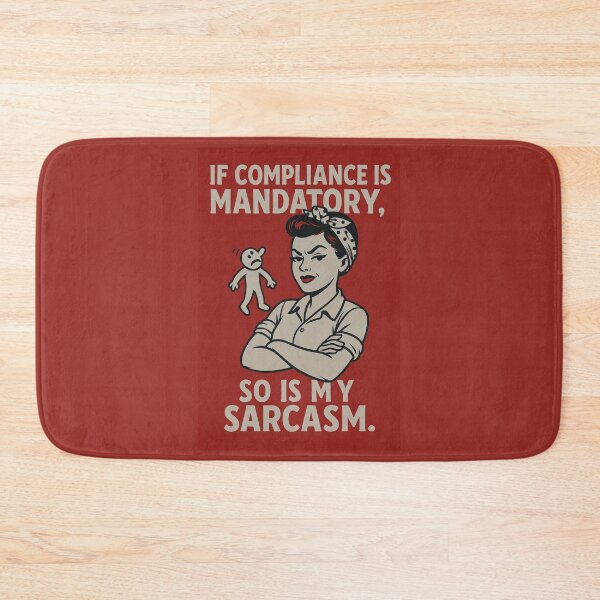 Item preview, If compliance is mandatory, so is my sarcasm - v2 designed and sold by WheelieGdArt.
