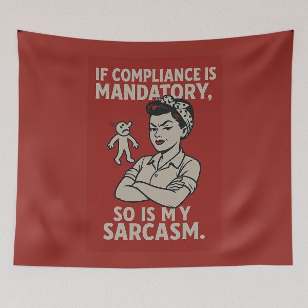 Item preview, If compliance is mandatory, so is my sarcasm - v2 designed and sold by WheelieGdArt.