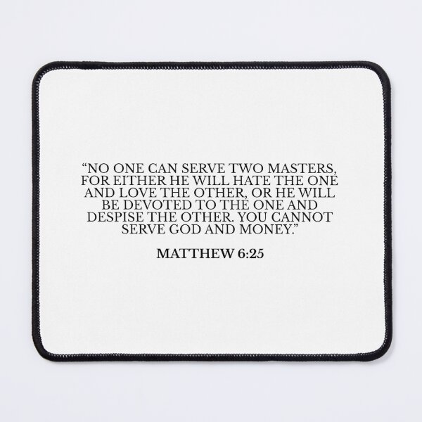 Item preview, Matthew 6:25 No one can serve two masters designed and sold by RossDillon.