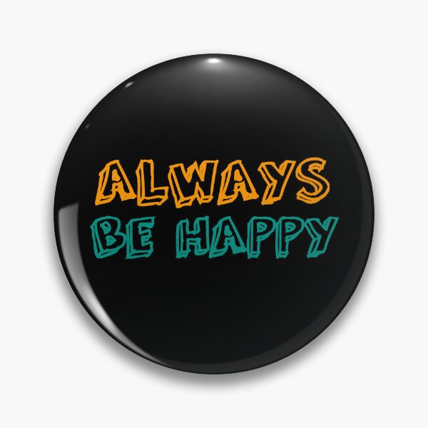 Item preview, Always be happy  designed and sold by CREATi AG.