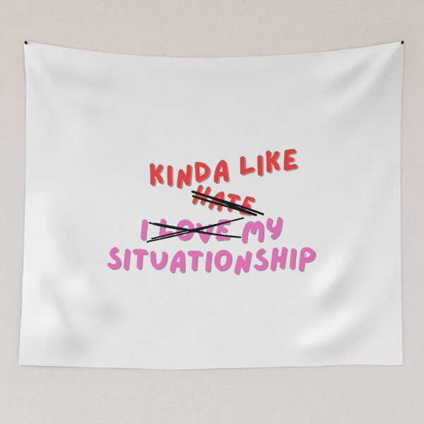 Item preview, i kinda like my situationship designed and sold by Price2413.