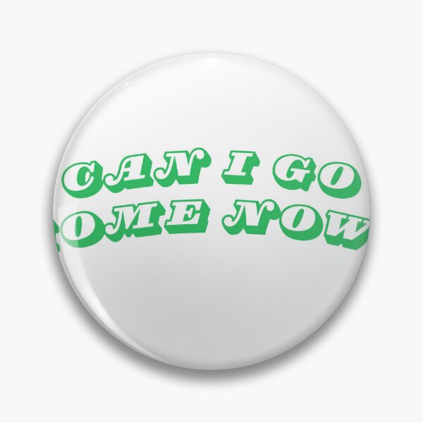 Item preview, can i go home now green designed and sold by Price2413.