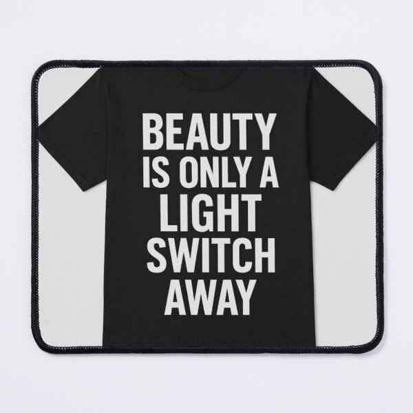 Item preview, beauty is only a light switch away designed and sold by neomaximus.