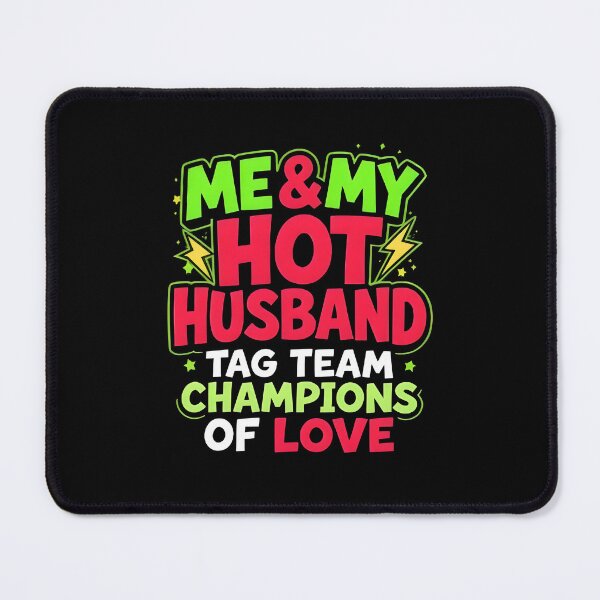 Item preview, Me and  My Hot Husband designed and sold by Uglyandcute.