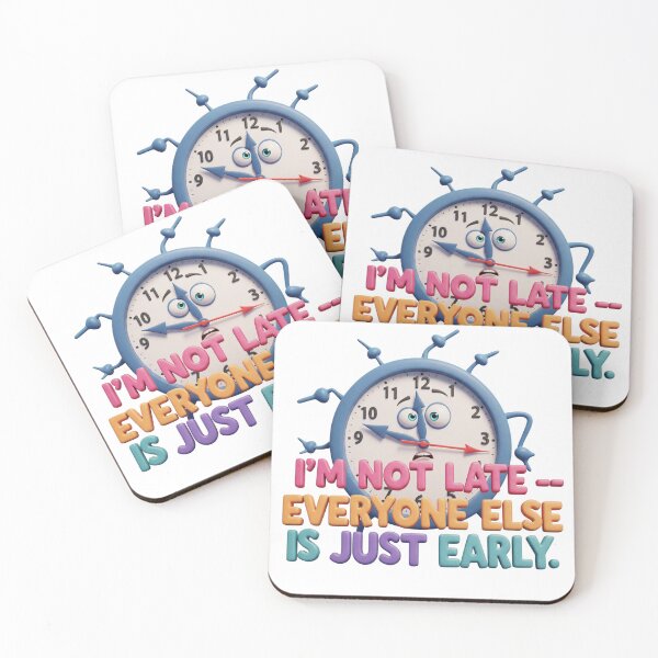 Item preview, I'm Not Late — Everyone Else Is Just Early designed and sold by AleksKos.