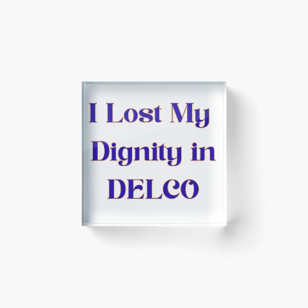 Item preview, I lost my dignity in Delco 2 designed and sold by Soccer4ja9.
