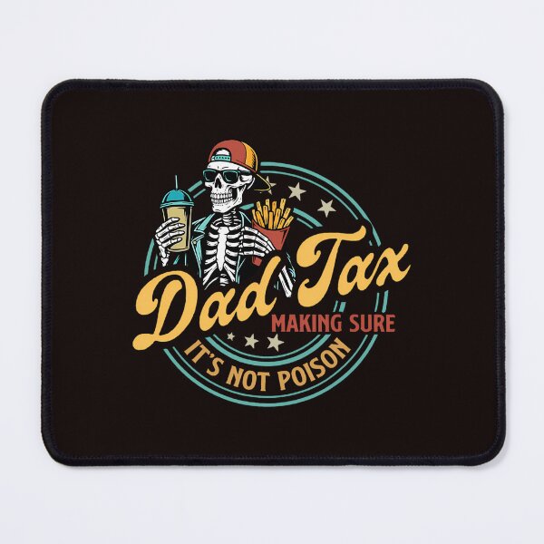Item preview, Dad Tax Making Sure Its Not Poison Funny Food Dad designed and sold by JavertCrea.