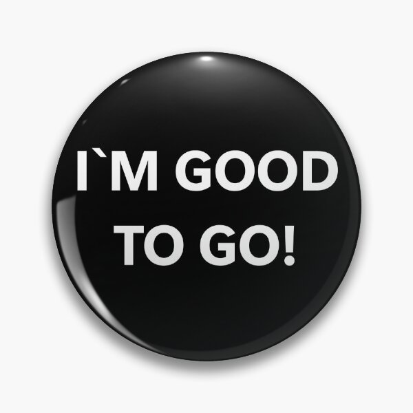 Item preview, I`m good to go! Online dating designed and sold by KALEIDOSCOPE UK.