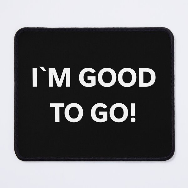 Item preview, I`m good to go! Online dating designed and sold by KALEIDOSCOPE UK.