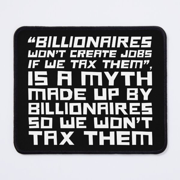 Item preview, Tax Billionaires designed and sold by Texterns.
