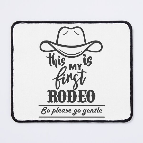 Item preview, This is my first Rodeo - Please go gentle designed and sold by bunbun369.