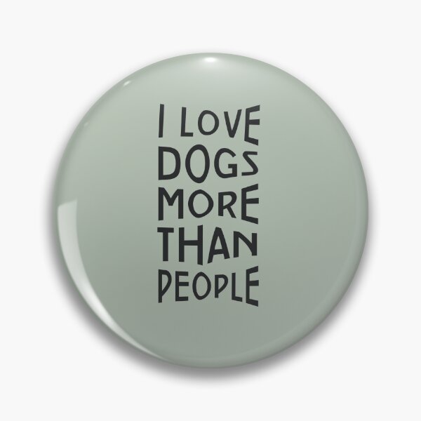 Item preview, I Love Dogs More Than People designed and sold by kokorotheshop.