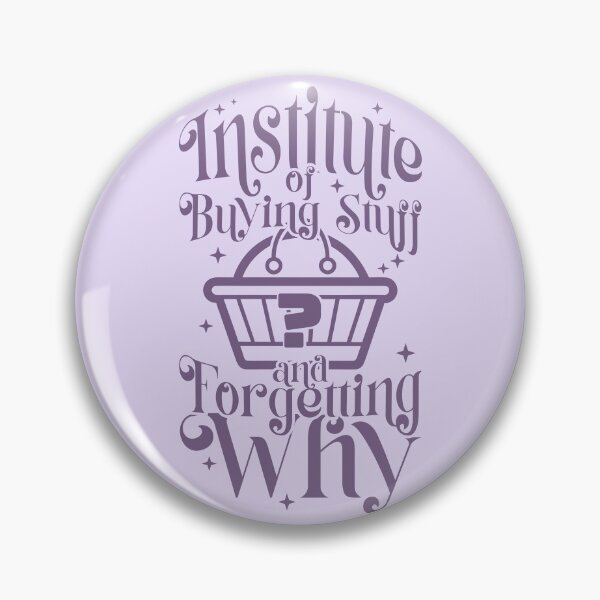 Item preview, Institute of Buying Stuff and Forgetting Why designed and sold by Milena R..
