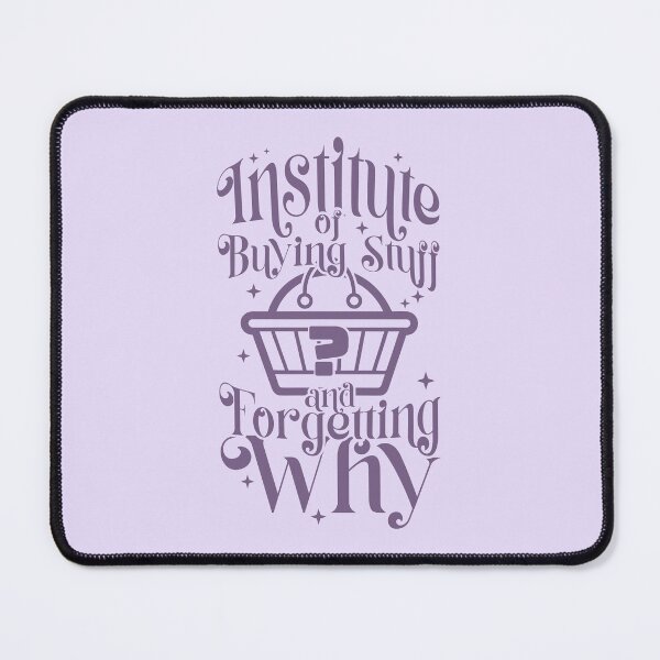 Item preview, Institute of Buying Stuff and Forgetting Why designed and sold by Milena R..