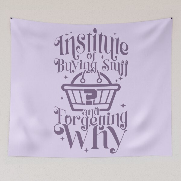 Item preview, Institute of Buying Stuff and Forgetting Why designed and sold by Milena R..