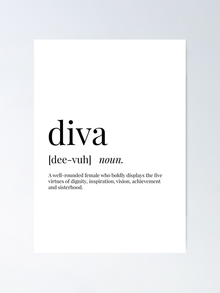 Diva Definition" Poster definingprints | Redbubble
