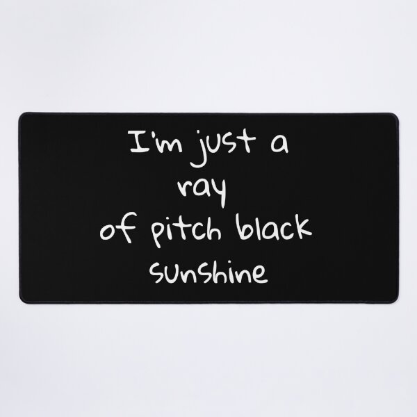 Item preview, Funny Sarcastic Gift I'm just a ray of pitch black sunshine designed and sold by Aetheriswork.