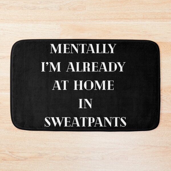 Item preview, Funny Sarcastic Gift Mentally I’m already at home in sweatpants designed and sold by Aetheriswork.