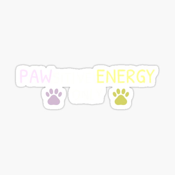 Item preview, Pawsitive Energy Only – Pet Humor Tee designed and sold by DanielBDesigns.