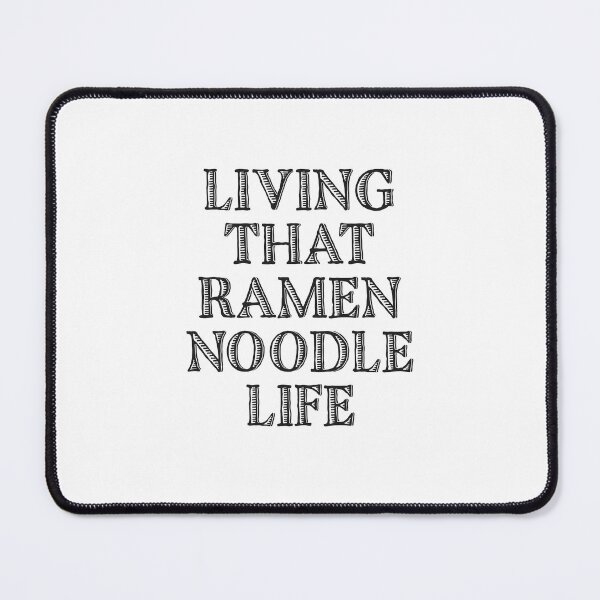 Item preview, Ramen Noodle Life Funny College Broke Humor Budget Life Dark Comedy Gift designed and sold by FoxWink Inc.