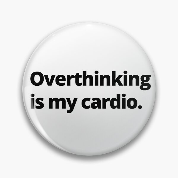 Item preview, Overthinking is my cardio.  designed and sold by youlookpretty.