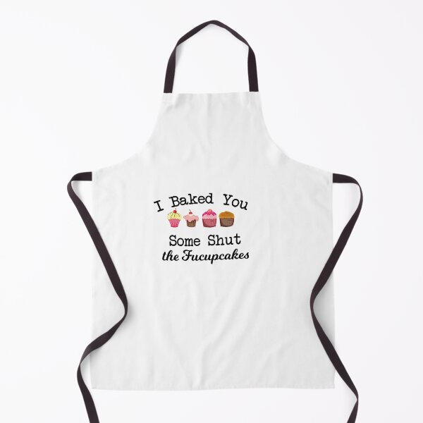 Item preview, I Baked You some Shut The Fucupcakes designed and sold by xfortvnatx.