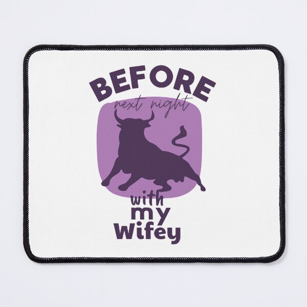 Item preview, Before Next Night With My Wifey Plum Bull Humor designed and sold by SplashTastic.