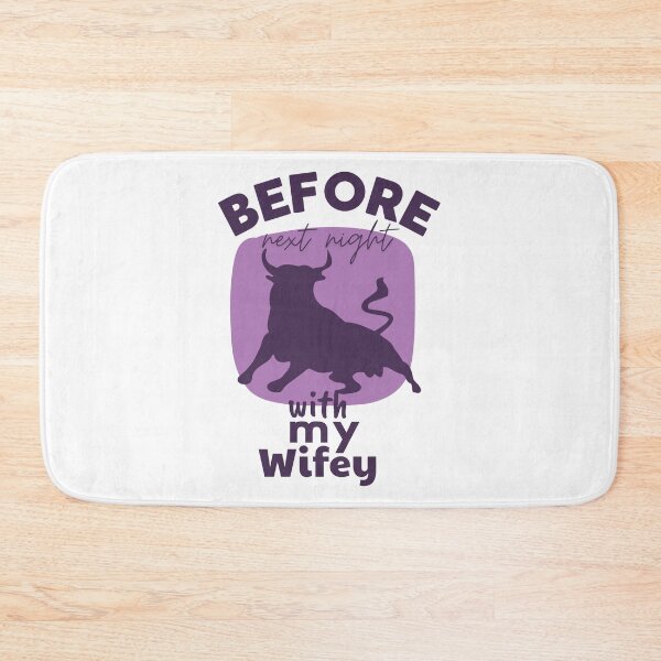 Item preview, Before Next Night With My Wifey Plum Bull Humor designed and sold by SplashTastic.