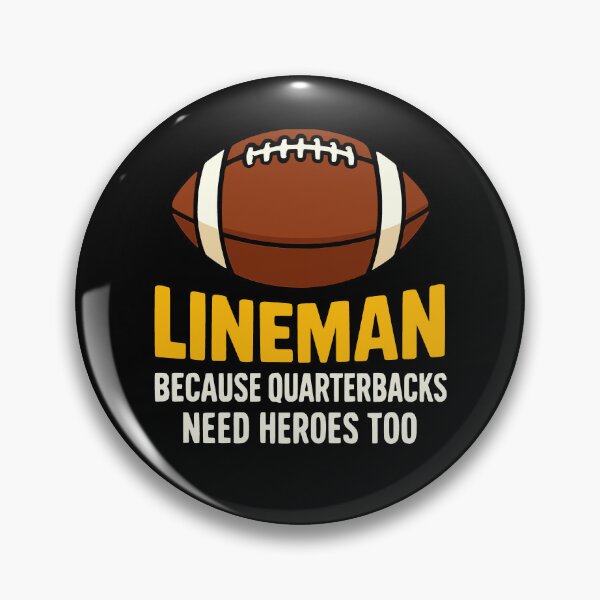 Item preview, Lineman Because Quarterbacks Need Heroes Too designed and sold by JackCurtis1991.