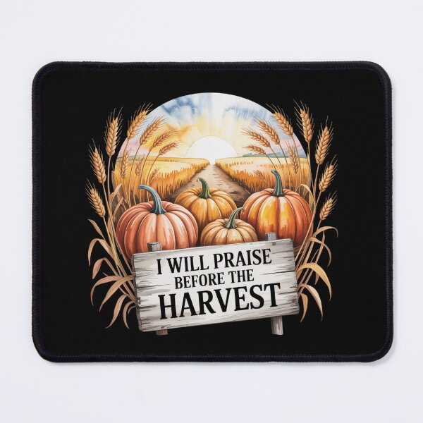 Item preview, I Will Praise Before the Harvest designed and sold by theartfulaspie.