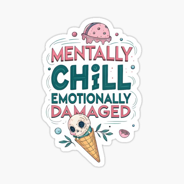 Item preview, Mentally Chill Emotionally Damaged Skull Ice Cream Aesthetic Design designed and sold by Fashvora.