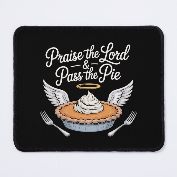 Item preview, Praise the Lord & Pass the Pie designed and sold by theartfulaspie.
