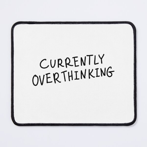 Item preview, Currently Overthinking designed and sold by Evelyn Designs.