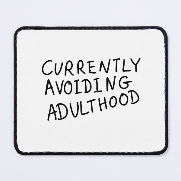 Item preview, Currently Avoiding Adulthood designed and sold by Evelyn Designs.