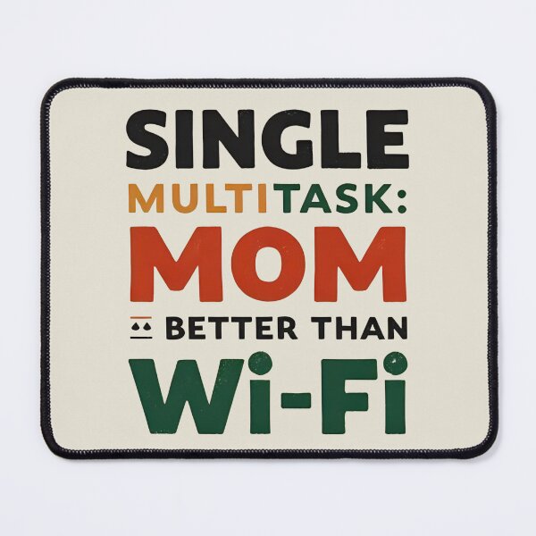 Item preview, Single Mom multitask better than your Wi-Fi designed and sold by WitInNuKicks.