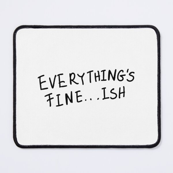 Item preview, Everything is Fine...ish designed and sold by Evelyn Designs.