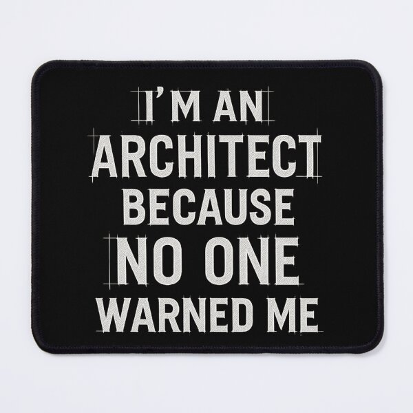 Item preview, I'm an architect because no one warned me designed and sold by ArchitecturNest.