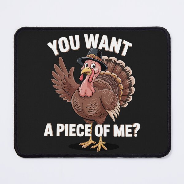 Item preview, You Want a Piece of Me Turkey Funny Thanksgiving Day designed and sold by ConceptualVibes.