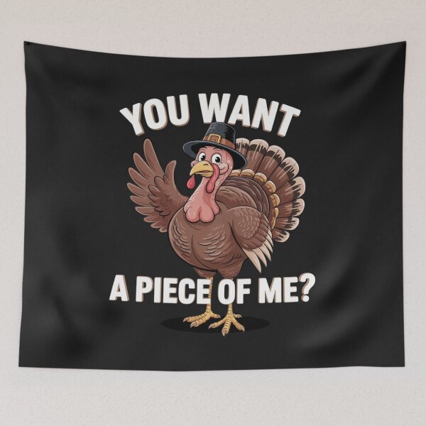 Item preview, You Want a Piece of Me Turkey Funny Thanksgiving Day designed and sold by ConceptualVibes.