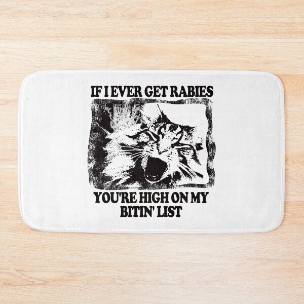 Item preview, If I Ever Get Rabies You're High On My Bitin' List. #4 designed and sold by EunsooLee.