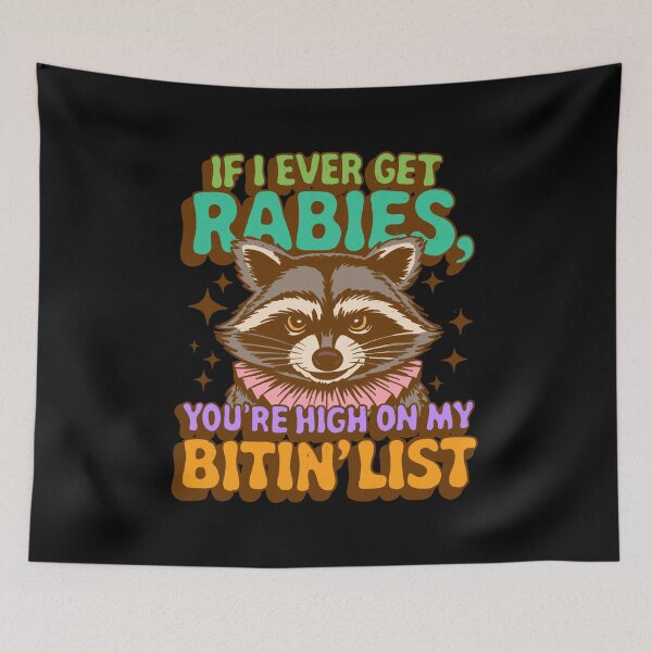 Item preview, if i ever get rabies, you're high on my bitin'list designed and sold by IHateDumplings.