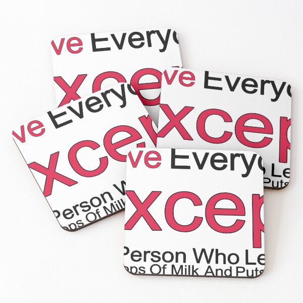 Item preview, I Love Everyone Except The Person Who Leaves Two Drops Of Milk And Puts It Back designed and sold by TheIconSmith.