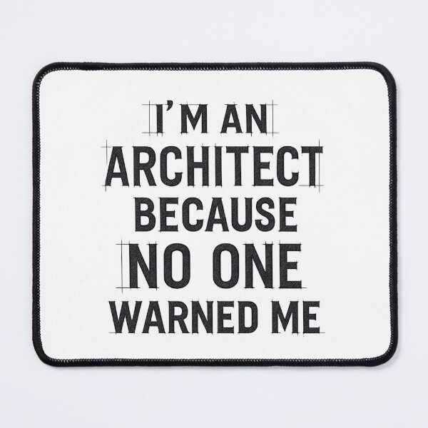 Item preview, I'm an architect because no one warned me designed and sold by ArchitecturNest.
