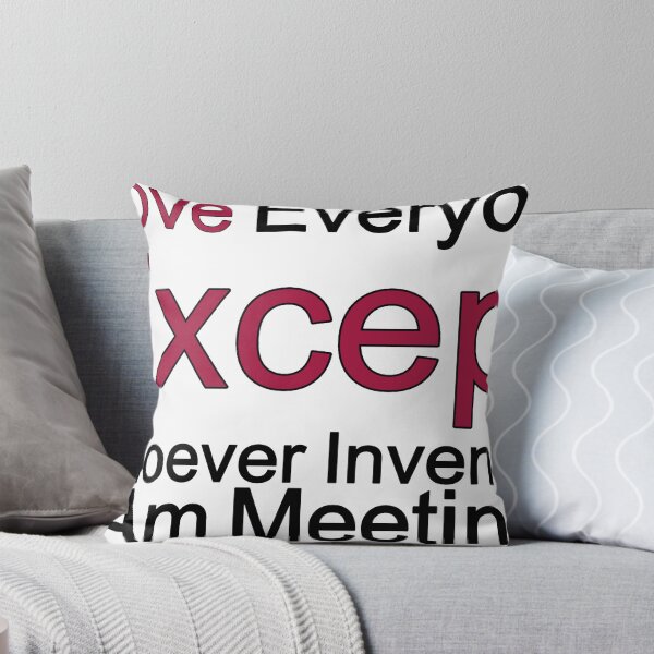 Item preview, I Love Everyone Except Whoever Invented 8 Am Meetings designed and sold by TheIconSmith.