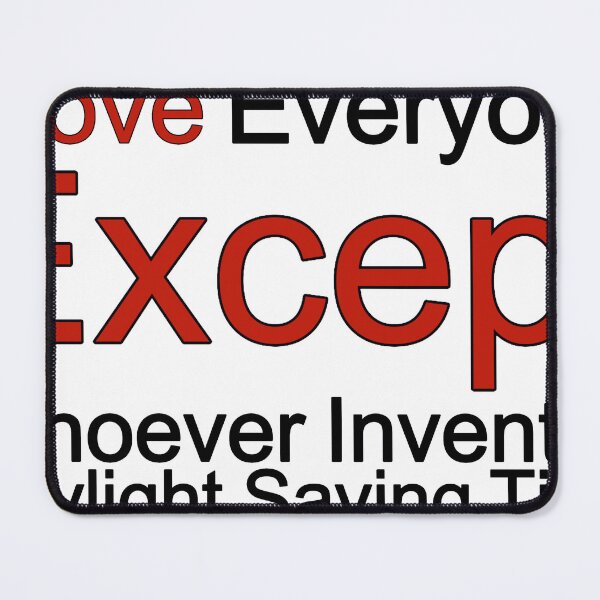 Item preview, I Love Everyone Except Whoever Invented Daylight Saving Time designed and sold by TheIconSmith.