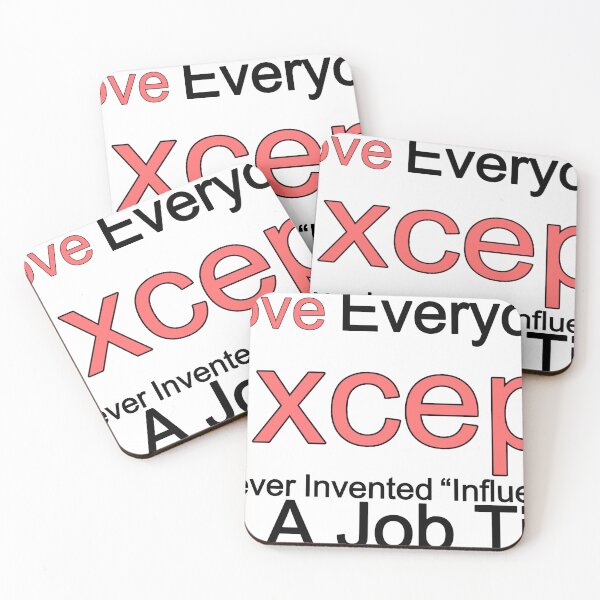 Item preview, I Love Everyone Except Whoever Invented Influencer As A Job Title designed and sold by TheIconSmith.