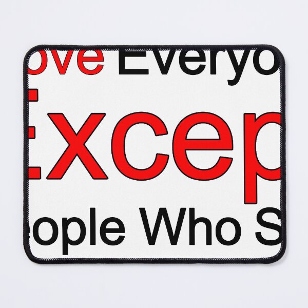 Item preview, I Love Everyone Except People Who Say "You Look Tired" Instead Of "Hi" designed and sold by TheIconSmith.