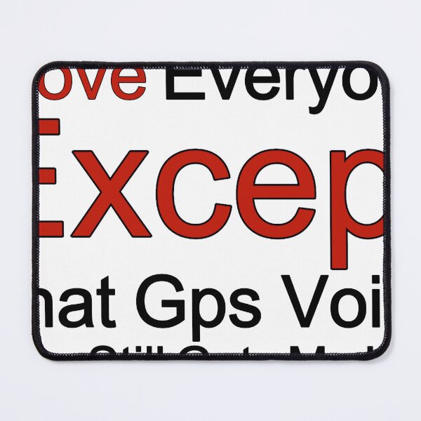 Item preview, I Love Everyone Except That Gps Voice Who Still Gets Me Lost designed and sold by TheIconSmith.