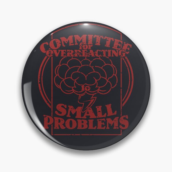 Item preview, Committee for Overreacting to Small Problems designed and sold by Milena R..
