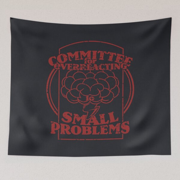 Item preview, Committee for Overreacting to Small Problems designed and sold by Milena R..